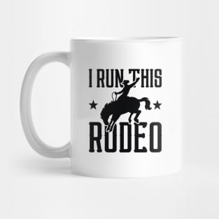 I Run This Rodeo Mug